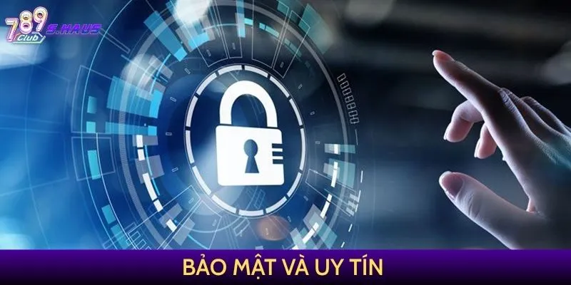 Bảo mật và uy tín của Casino 789Club