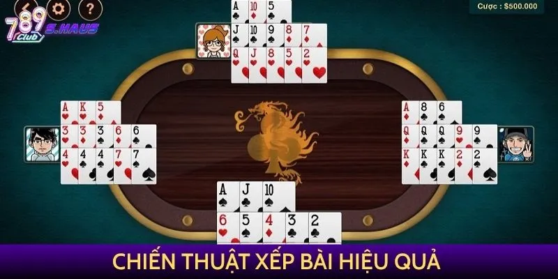 Chiến thuật xếp bài hiệu quả