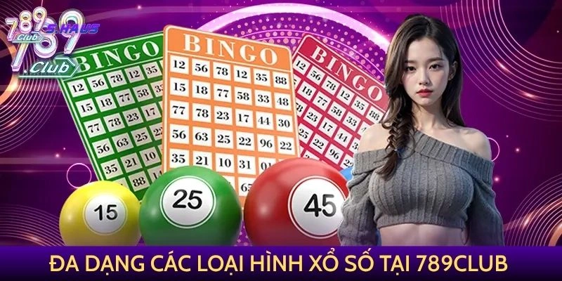 Đa dạng các loại hình xổ số tại 789Club