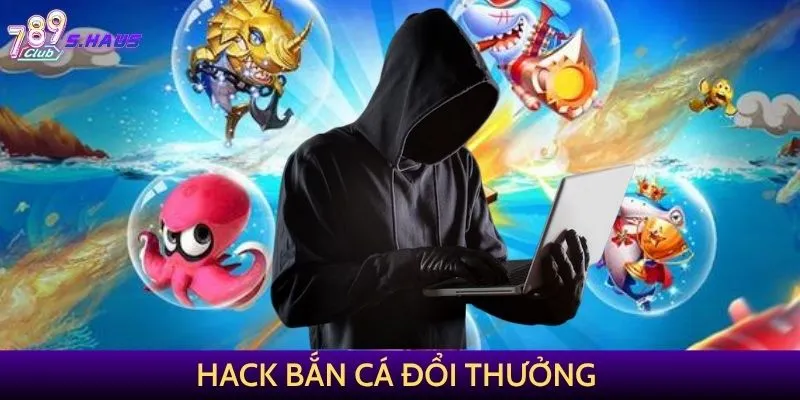 hack-ban-ca-doi-thuong