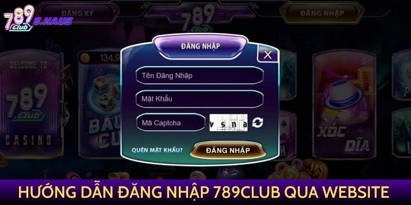 Hướng dẫn đăng nhập 789Club qua website